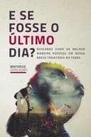 Capa do livro E se fosse o último dia?